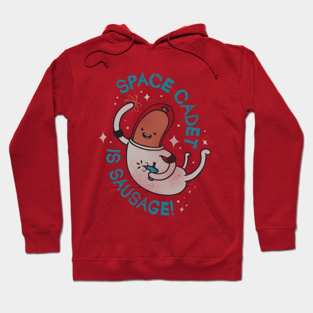 SPACE CADET IS SAUSAGE!! Hoodie by BeanePod